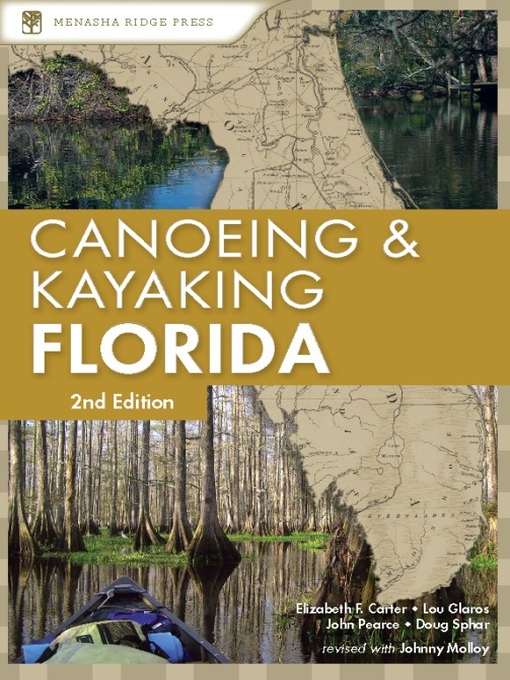 Title details for Canoeing and Kayaking Florida by Johnny Molloy - Available